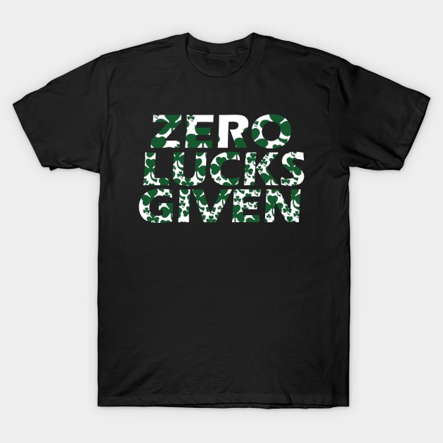 zero lucks given T-Shirt by DODG99